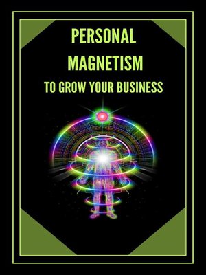 cover image of Personal Magnetism to Grow Your Bussiness!